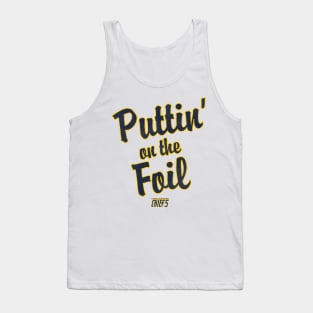 PUTTIN' ON THE FOIL Tank Top